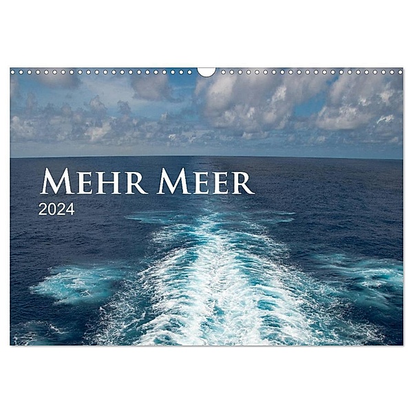 Mehr Meer (Wandkalender 2024 DIN A3 quer), CALVENDO Monatskalender, Christiane calmbacher