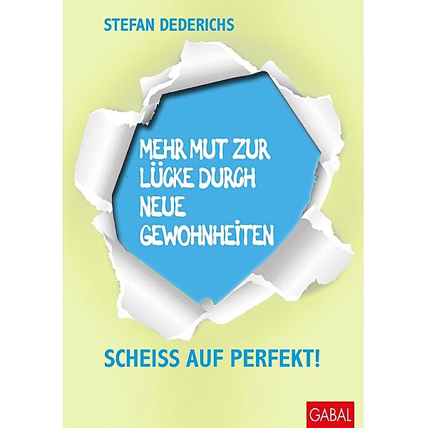 Mehr Mut zur Lücke durch neue Gewohnheiten / Dein Leben, Stefan Dederichs