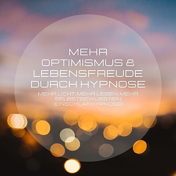 Mehr Optimismus & Lebensfreude durch Hypnose, Institut für positive Psychologie