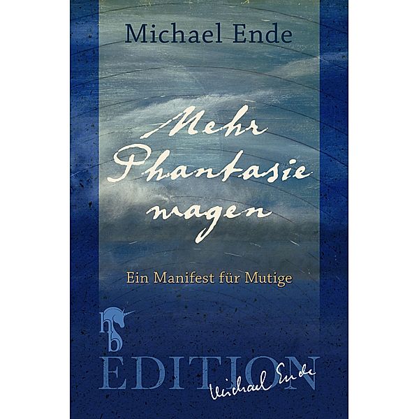 Mehr Phantasie wagen, Michael Ende