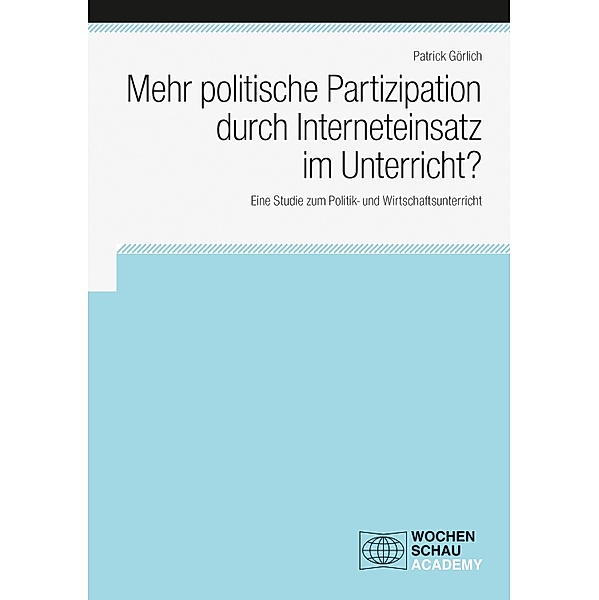 Mehr politische Partizipation durch Interneteinsatz im Unterricht? / Academy, Patrick Görlich