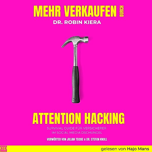 Mehr Verkaufen durch Attention Hacking, Dr. Robin Kiera