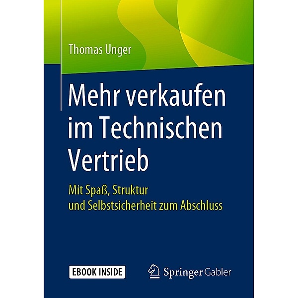 Mehr verkaufen im Technischen Vertrieb, Thomas Unger