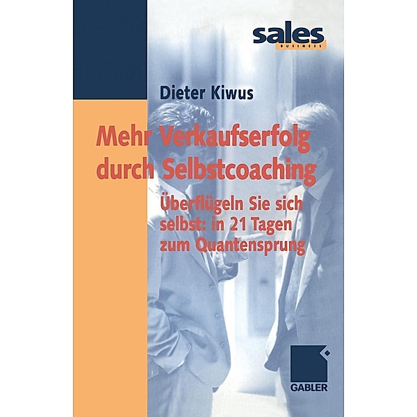Mehr Verkaufserfolg durch Selbstcoaching, Dieter Kiwus