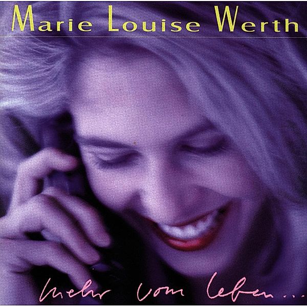 Mehr Vom Leben, Marie Louise Werth