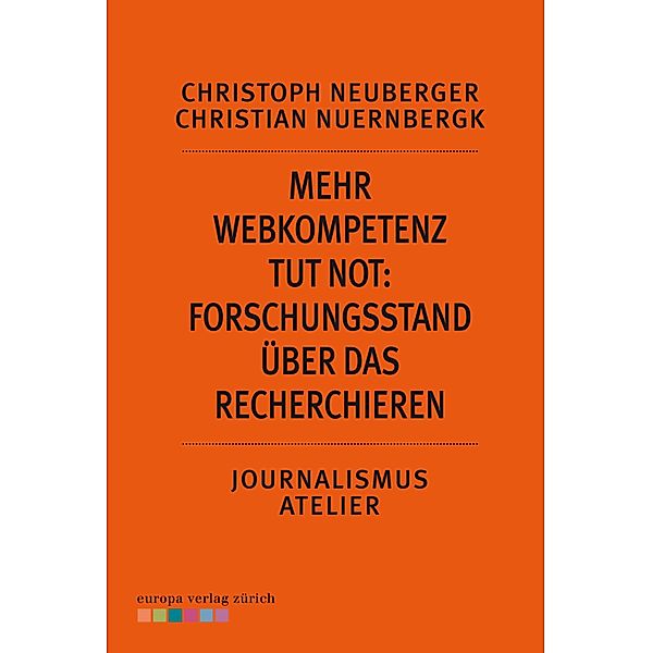 Mehr Webkompetenz tut not - Forschungsstand über das Recherchieren, Christoph Neuberger, Christian Nuernbergk