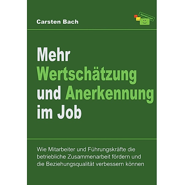 Mehr Wertschätzung und Anerkennung im Job, Carsten Bach