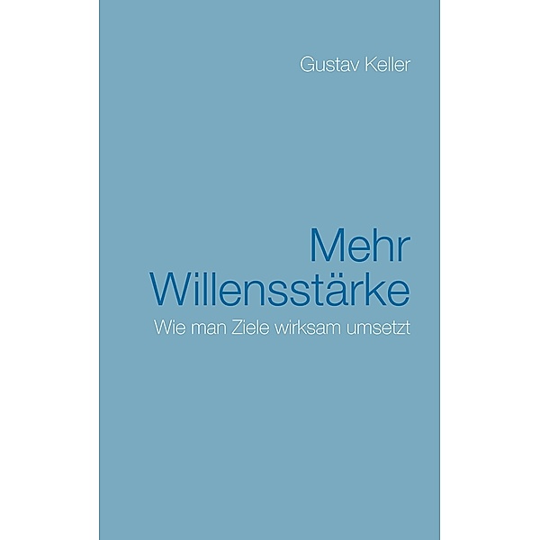 Mehr Willensstärke, Gustav Keller