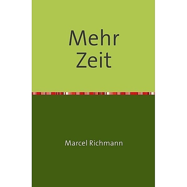 Mehr Zeit, Marcel Richmann