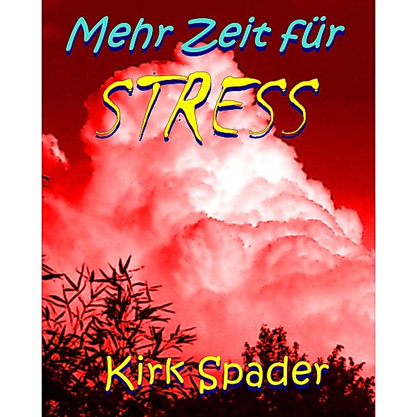 Mehr Zeit für Stress, Kirk Spader
