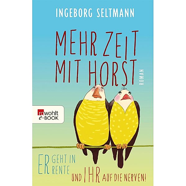 Mehr Zeit mit Horst / Gabi und Horst Trilogie Bd.1, Ingeborg Seltmann