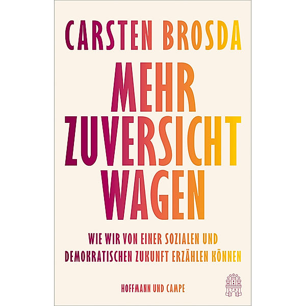 Mehr Zuversicht wagen, Carsten Brosda