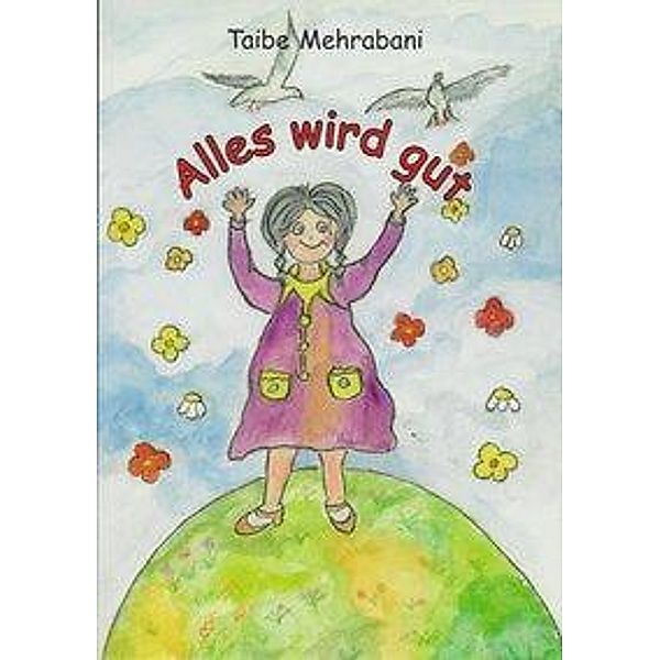 Mehrabani, T: Alles wird gut, Taibe Mehrabani