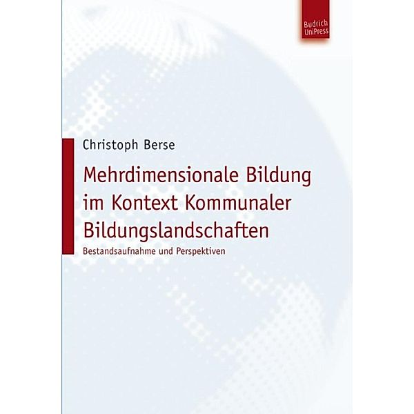 Mehrdimensionale Bildung im Kontext Kommunaler Bildungslandschaften, Christoph Berse