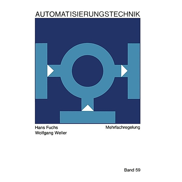 Mehrfachregelungen / Reihe Automatisierungstechnik Bd.59, Hans Fuchs