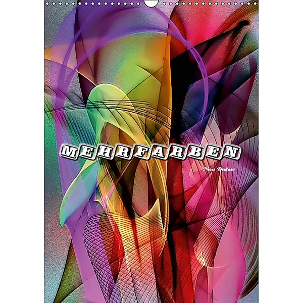 Mehrfarben von Nico Bielow (Wandkalender 2019 DIN A3 hoch), Nico Bielow