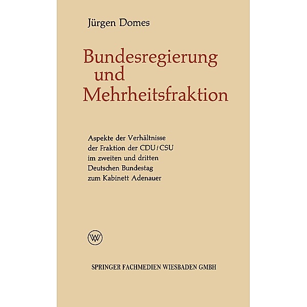 Mehrheitsfraktion und Bundesregierung / Politische Forschungen Bd.5, Jürgen Domes