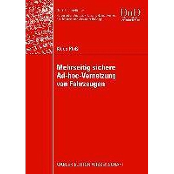 Mehrseitig sichere Ad-hoc-Vernetzung von Fahrzeugen / DuD-Fachbeiträge, Klaus Plössl