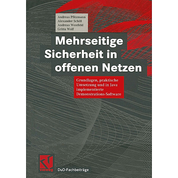 Mehrseitige Sicherheit in offenen Netzen, Andreas Pfitzmann, Alexander Schill, Andreas Westfeld, Gritta Wolf