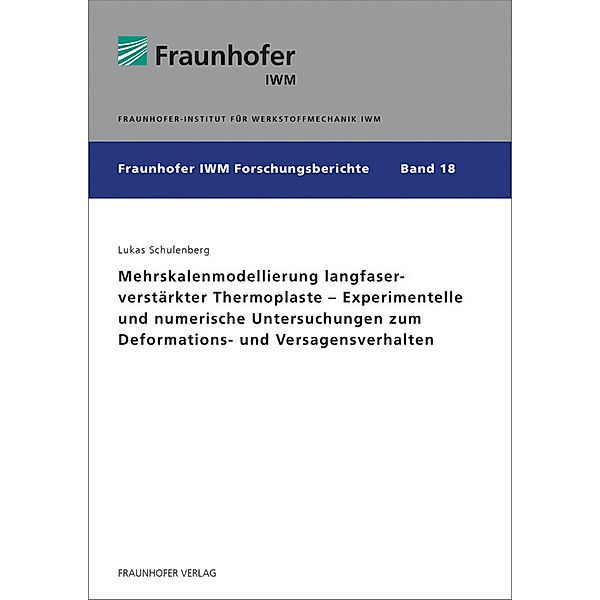 Mehrskalenmodellierung langfaserverstärkter Thermoplaste - Experimentelle und numerische Untersuchungen zum Deformations- und Versagensverhalten., Lukas Schulenberg