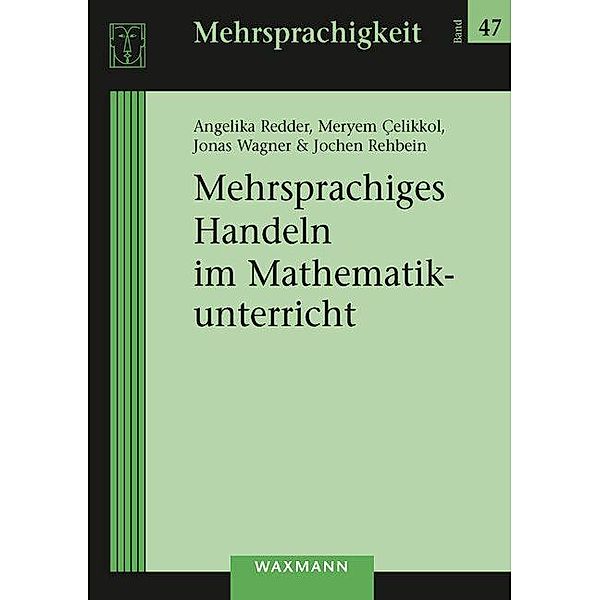 Mehrsprachiges Handeln im Mathematikunterricht, Angelika Redder, Meryem Çelikkol, Jonas Wagner