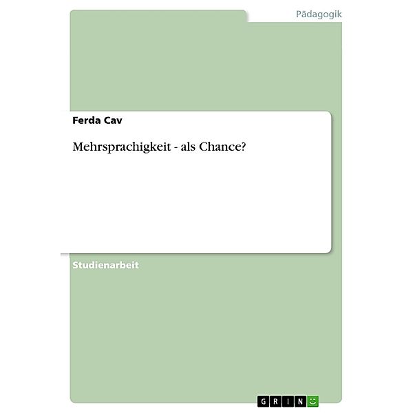 Mehrsprachigkeit - als Chance?, Ferda Cav