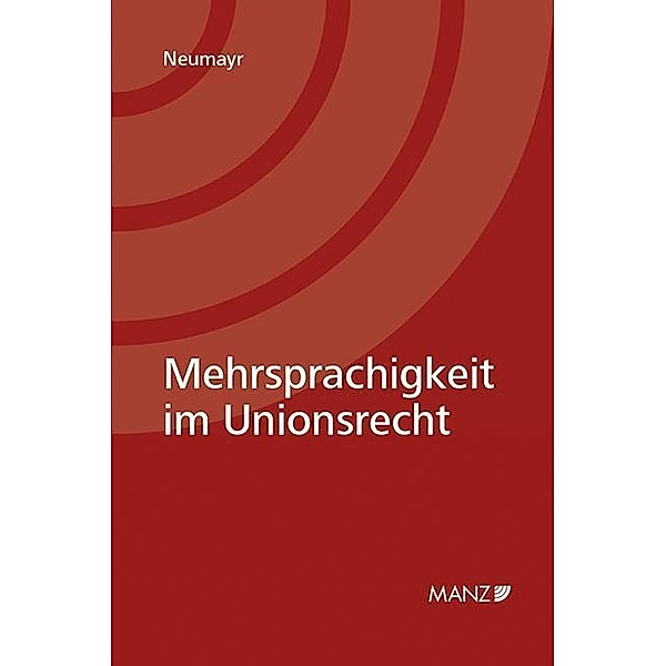 Mehrsprachigkeit im Unionsrecht, Neumayr, Katharina Neumayr