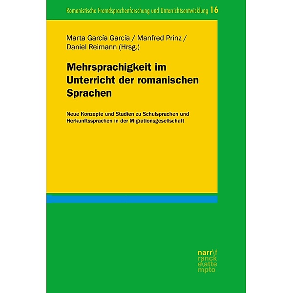 Mehrsprachigkeit im Unterricht der romanischen Sprachen / Romanistische Fremdsprachenforschung und Unterrichtsentwicklung Bd.16