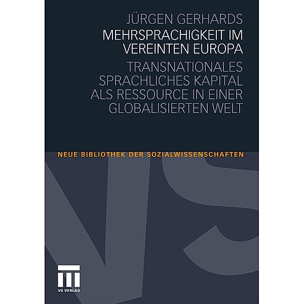 Mehrsprachigkeit im vereinten Europa / Neue Bibliothek der Sozialwissenschaften, Jürgen Gerhards