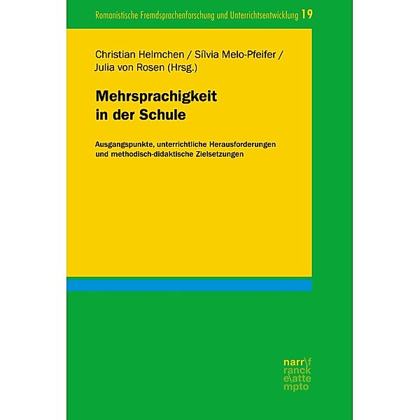 Mehrsprachigkeit in der Schule / Romanistische Fremdsprachenforschung und Unterrichtsentwicklung Bd.18