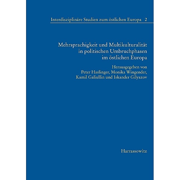 Mehrsprachigkeit und Multikulturalität in politischen Umbruchphasen im östlichen Europa / Interdisziplinäre Studien zum östlichen Europa Bd.2