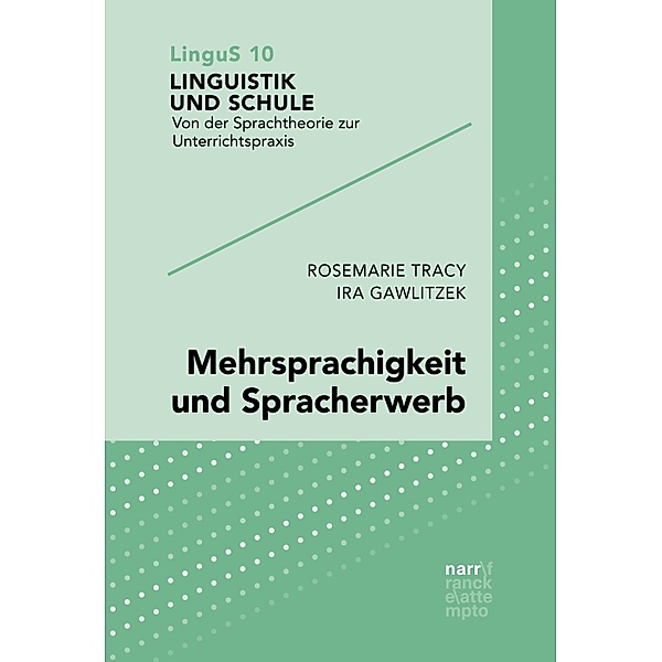 Mehrsprachigkeit und Spracherwerb / Linguistik und Schule Bd.10, Rosemarie Tracy, Ira Gawlitzek