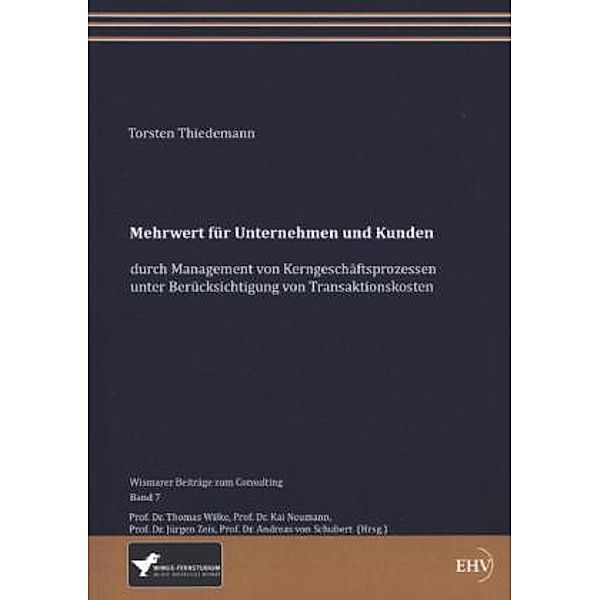 Mehrwert für Unternehmen und Kunden durch Management von Kerngeschäftsprozessen unter Berücksichtigung von Transaktionskosten, Torsten Thiedemann