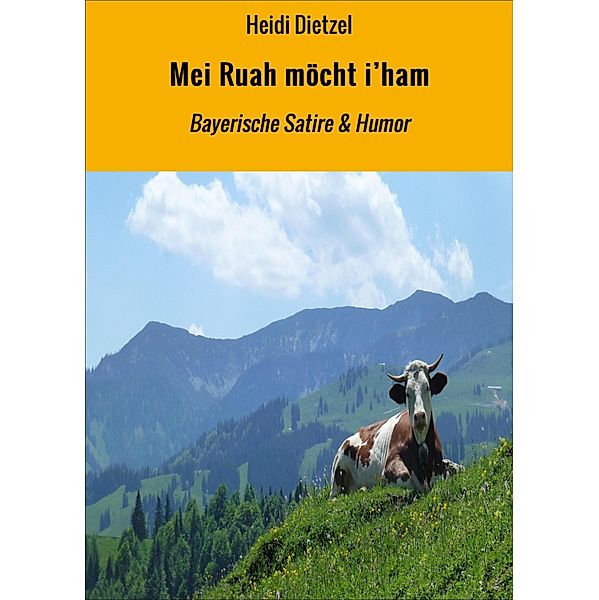 Mei Ruah möcht i'ham, Heidi Dietzel