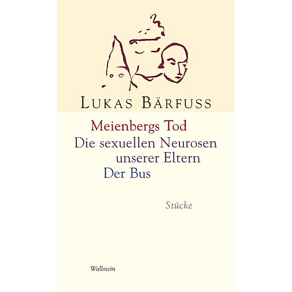 Meienbergs Tod / Die sexuellen Neurosen unserer Eltern / Der Bus, Lukas Bärfuss