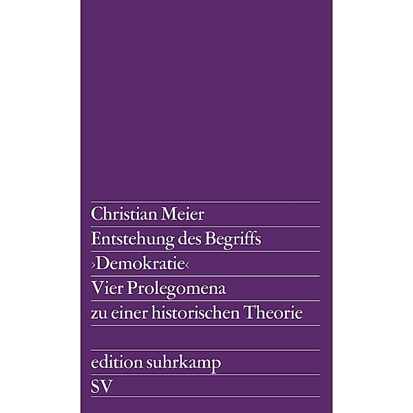 Meier, C: Entstehung des Begriffs >Demokratie, Christian Meier