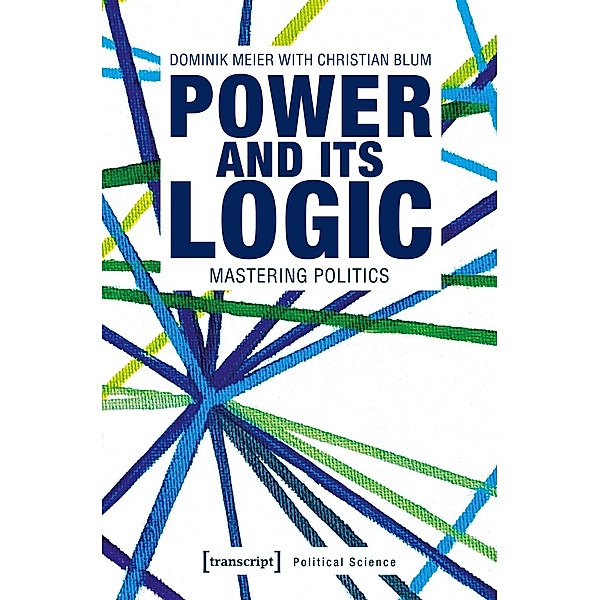 Meier, D: Power and its Logic, Dominik Meier, Christian Blum