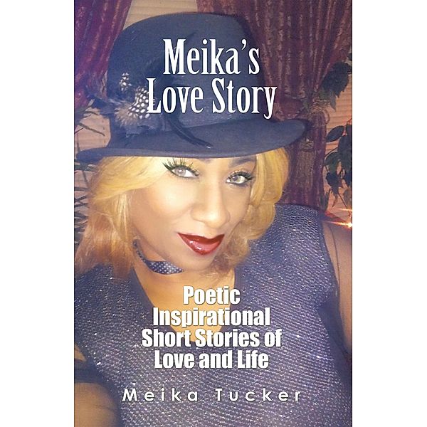 Meika'S Love Story, Meika Tucker