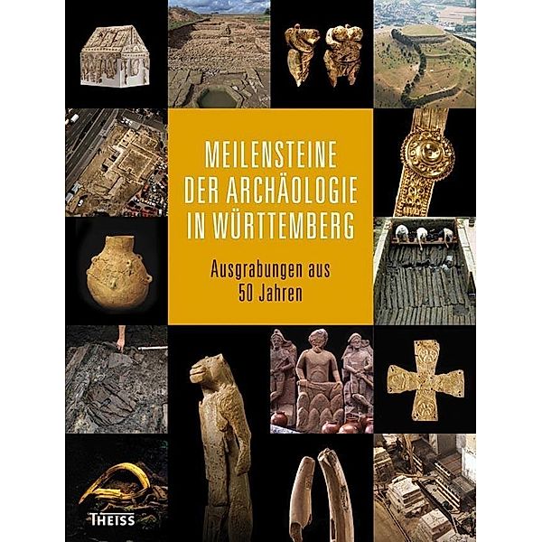 Meilensteine der Archäologie in Württemberg