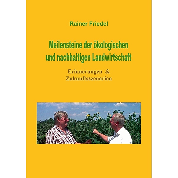 Meilensteine der ökologischen und nachhaltigen Landwirtschaft, Rainer Friedel