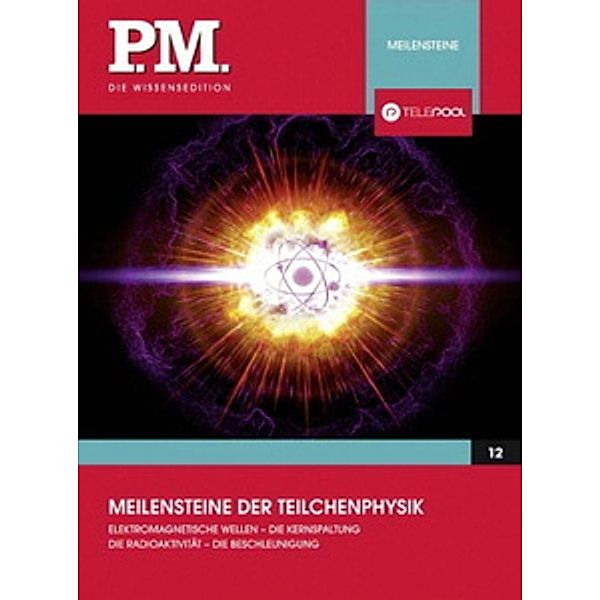 Meilensteine der Teilchenphysik, Pm-Wissensedition