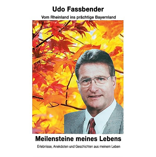 Meilensteine meines Lebens, Udo Fassbender