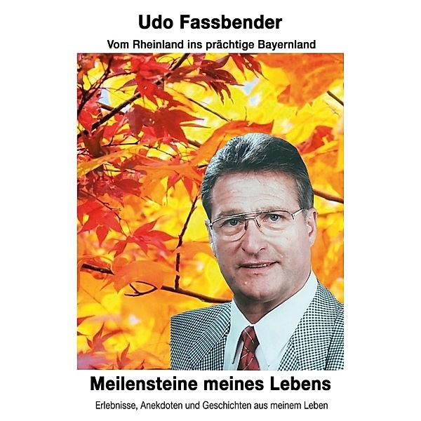 Meilensteine meines Lebens, Udo Fassbender