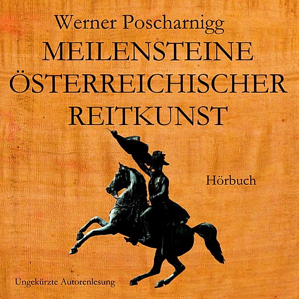 Meilensteine österreichischer Reitkunst, Werner Poscharnigg