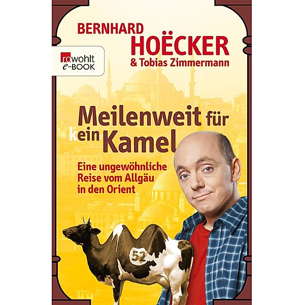 Meilenweit für kein Kamel / Sachbuch, Bernhard Hoëcker, Tobias Zimmermann