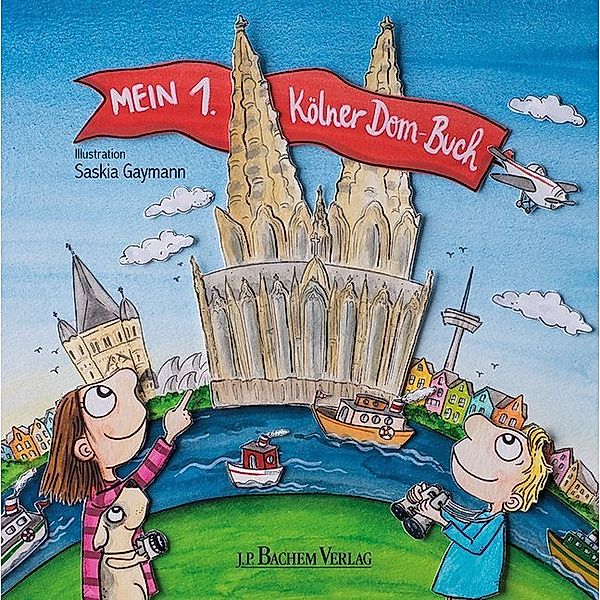 Mein 1. Kölner Dom-Buch, Saskia Gaymann