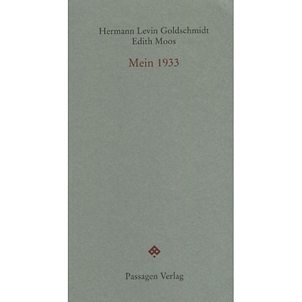 Mein 1933, Hermann Goldschmidt, Edith Moos, Hermann L Goldschmidt