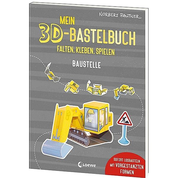 Mein 3D-Bastelbuch - Falten, kleben, spielen - Baustelle, Norbert Pautner