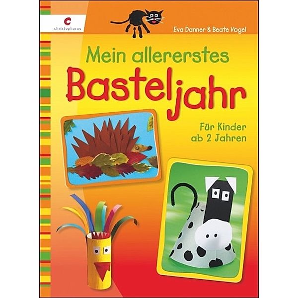 Mein allererstes Basteljahr, Eva Danner, Eva Gerstle, Beate Vogel