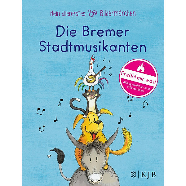 Mein allererstes Bildermärchen. Die Bremer Stadtmusikanten, Jacob Grimm, Wilhelm Grimm